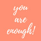 You Are Enough Journal