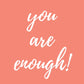 You Are Enough Journal